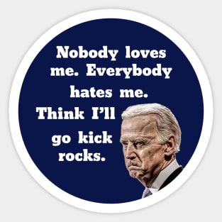 Funny Pouting Biden Cartoon Nobody Loves Me Sticker